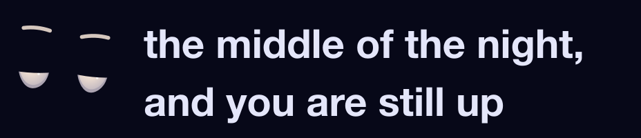 At three in the morning. It has an opinion.